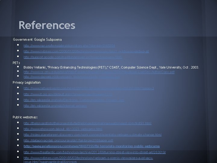 References Government Google Subpoena • • • http: //www. npr. org/templates/story. php? story. Id=5165854