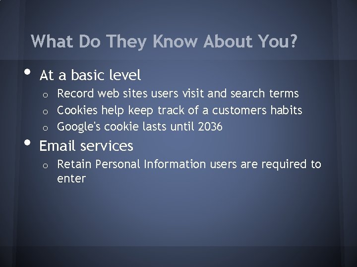 What Do They Know About You? • At a basic level Record web sites