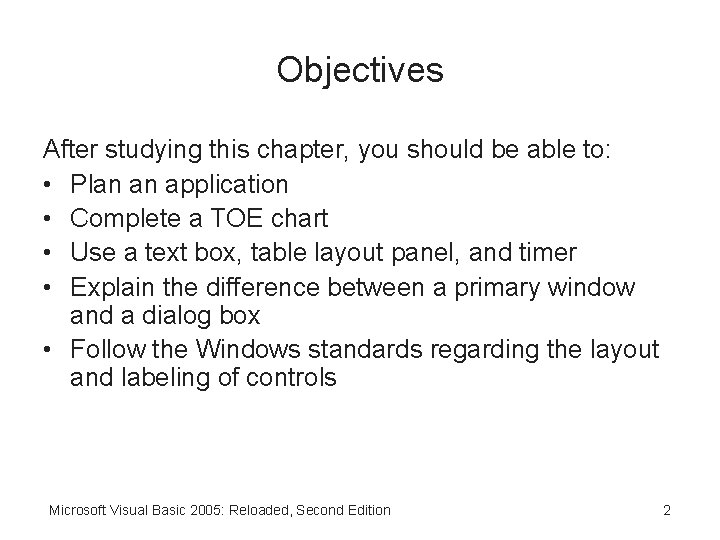 Objectives After studying this chapter, you should be able to: • Plan an application