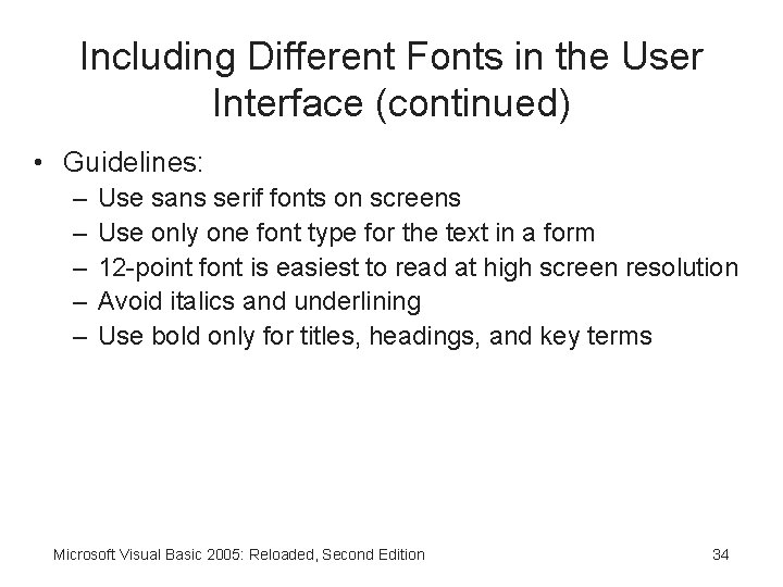 Including Different Fonts in the User Interface (continued) • Guidelines: – – – Use