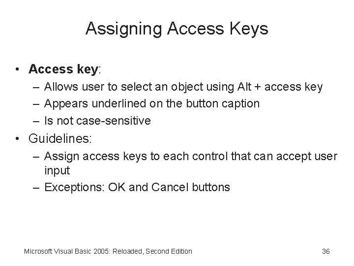 Assigning Access Keys • Access key: – Allows user to select an object using