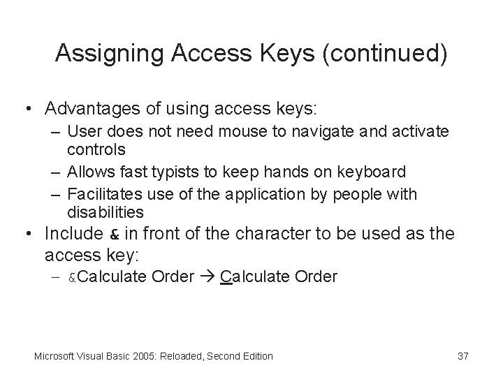 Assigning Access Keys (continued) • Advantages of using access keys: – User does not