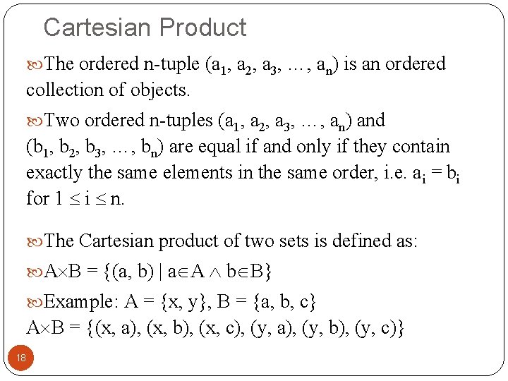 Cartesian Product The ordered n-tuple (a 1, a 2, a 3, …, an) is