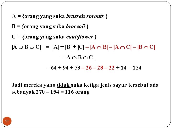A = {orang yang suka brussels sprouts } B = {orang yang suka broccoli