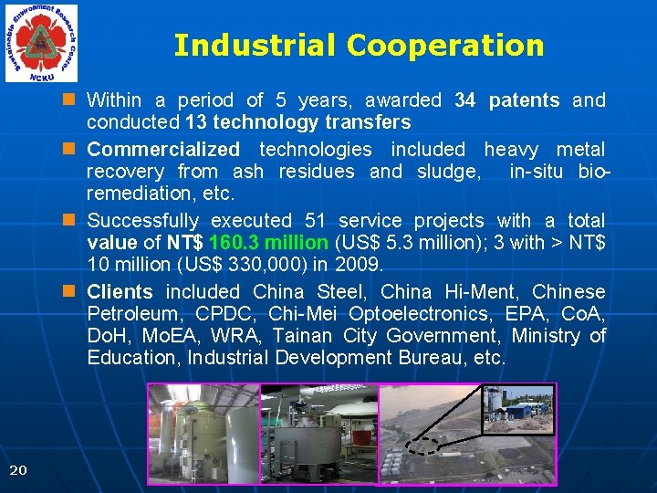 Industrial Cooperation n Within a period of 5 years, awarded 34 patents and conducted