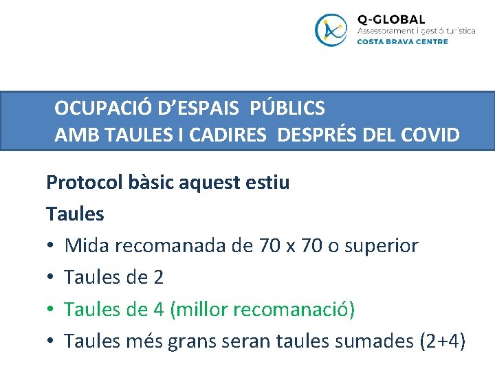 OCUPACIÓ D’ESPAIS PÚBLICS AMB TAULES I CADIRES DESPRÉS DEL COVID Protocol bàsic aquest estiu