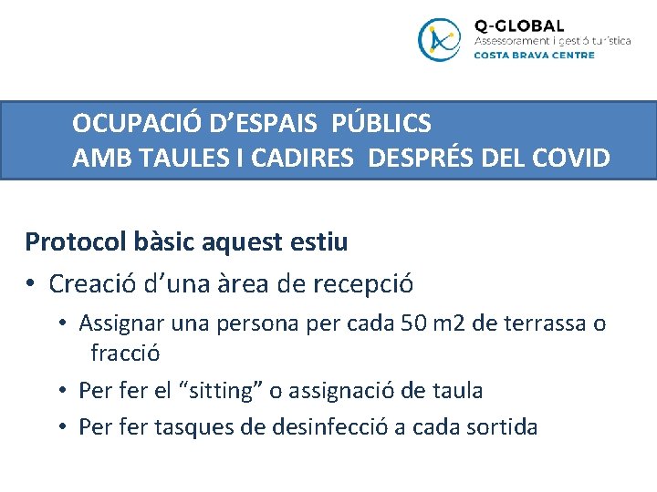 OCUPACIÓ D’ESPAIS PÚBLICS AMB TAULES I CADIRES DESPRÉS DEL COVID Protocol bàsic aquest estiu