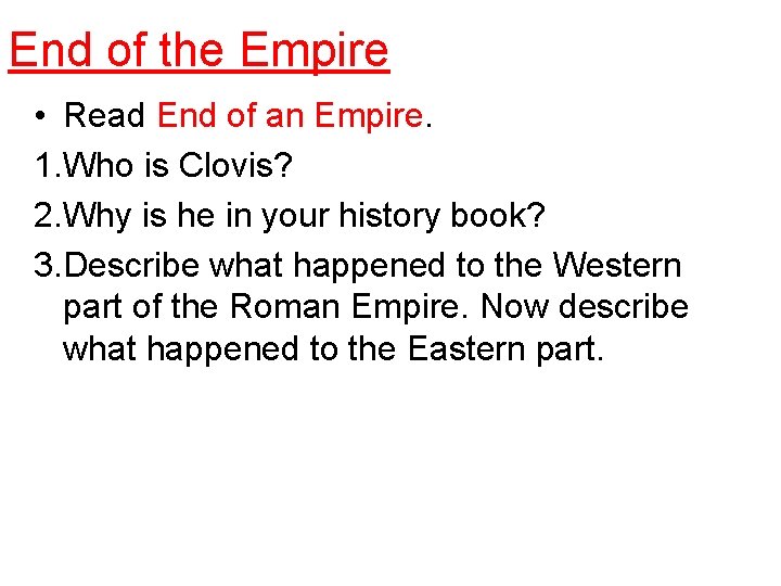 End of the Empire • Read End of an Empire. 1. Who is Clovis?