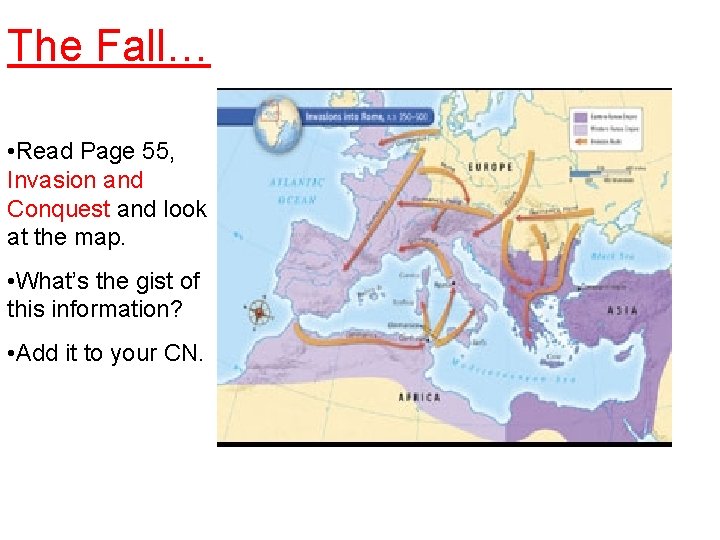 The Fall… • Read Page 55, Invasion and Conquest and look at the map.