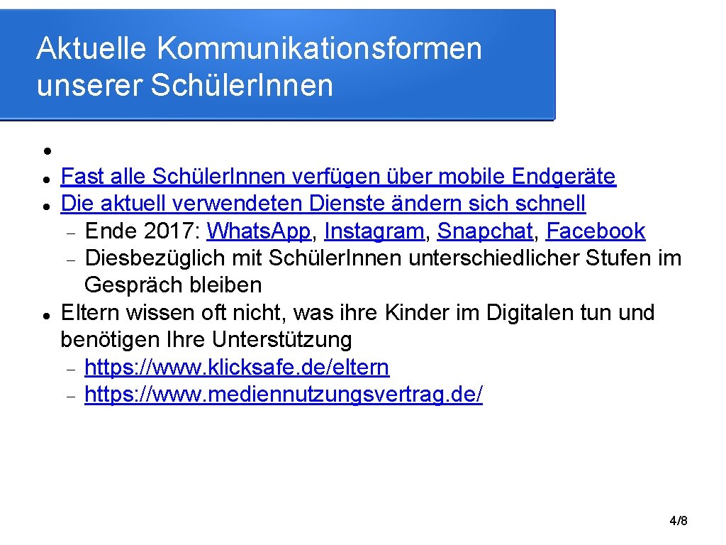 Aktuelle Kommunikationsformen unserer Schüler. Innen Fast alle Schüler. Innen verfügen über mobile Endgeräte Die