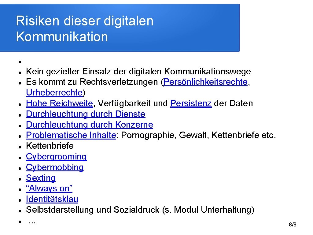 Risiken dieser digitalen Kommunikation Kein gezielter Einsatz der digitalen Kommunikationswege Es kommt zu Rechtsverletzungen