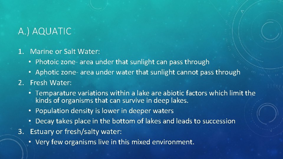 A. ) AQUATIC 1. Marine or Salt Water: • Photoic zone- area under that