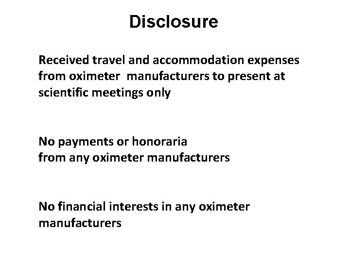 Disclosure Received travel and accommodation expenses from oximeter manufacturers to present at scientific meetings