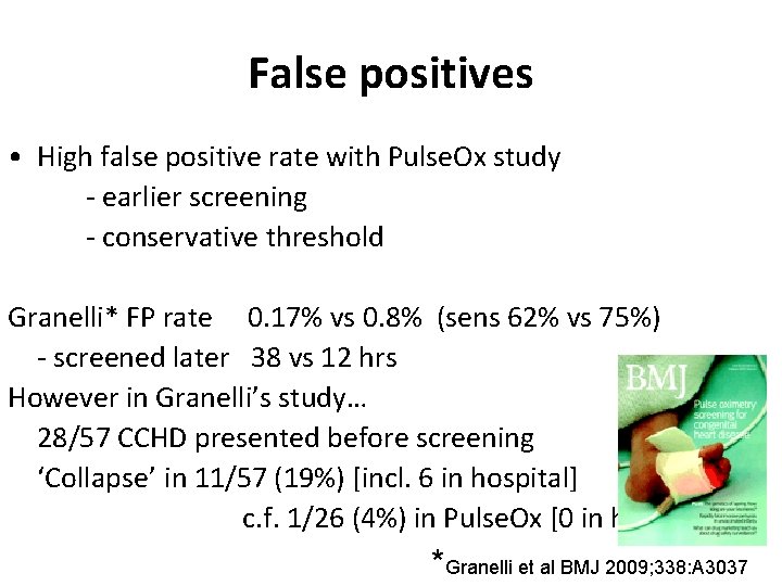 False positives • High false positive rate with Pulse. Ox study - earlier screening