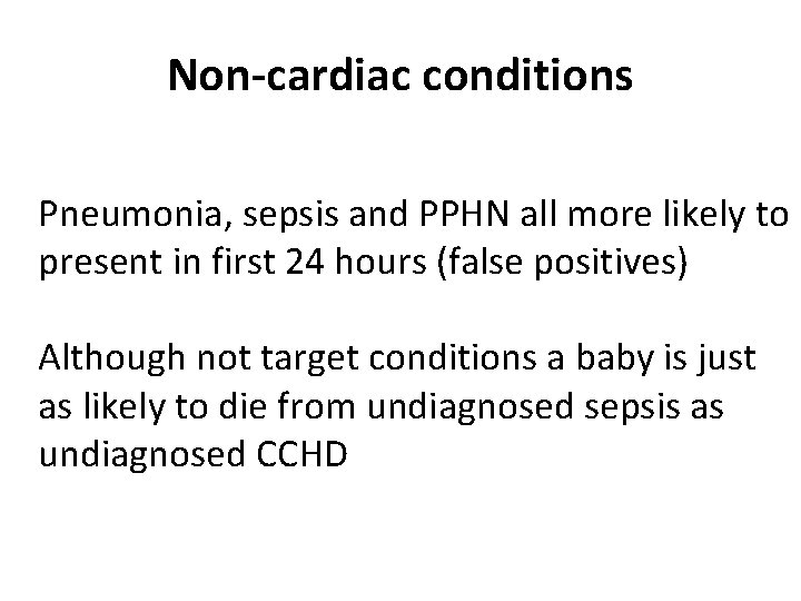 Non-cardiac conditions Pneumonia, sepsis and PPHN all more likely to present in first 24