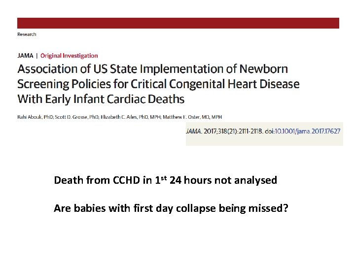 Death from CCHD in 1 st 24 hours not analysed Are babies with first