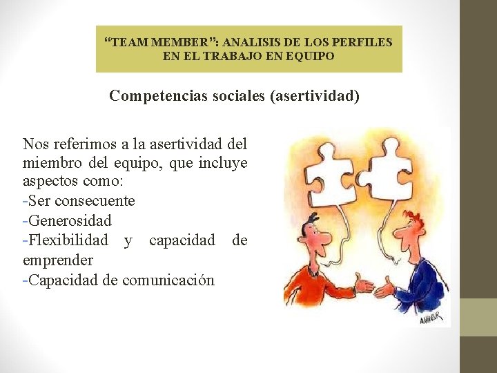 “TEAM MEMBER”: ANALISIS DE LOS PERFILES EN EL TRABAJO EN EQUIPO Competencias sociales (asertividad)