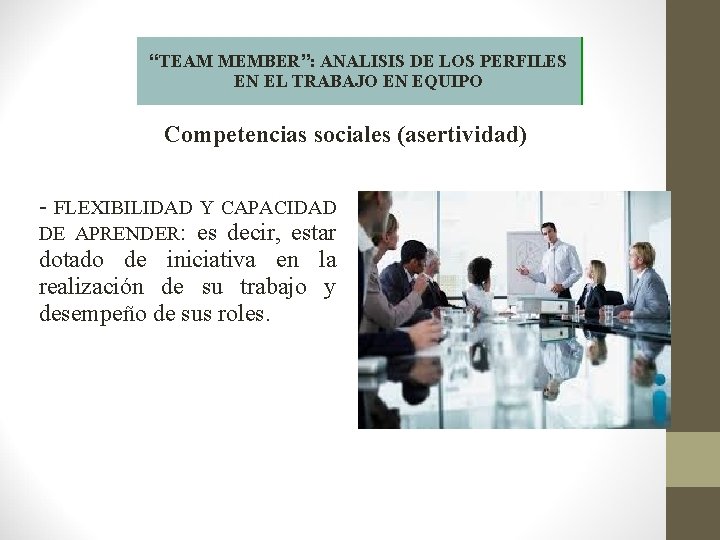 “TEAM MEMBER”: ANALISIS DE LOS PERFILES EN EL TRABAJO EN EQUIPO Competencias sociales (asertividad)