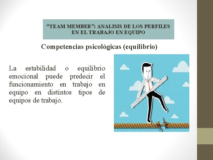 “TEAM MEMBER”: ANALISIS DE LOS PERFILES EN EL TRABAJO EN EQUIPO Competencias psicológicas (equilibrio)