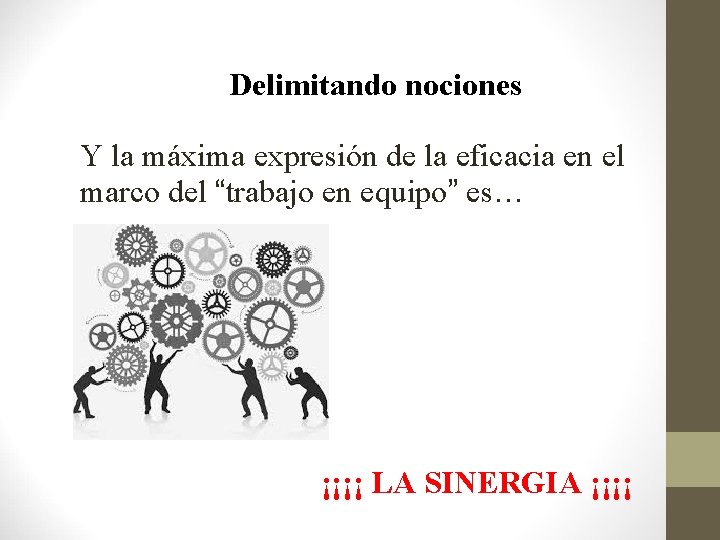 Delimitando nociones Y la máxima expresión de la eficacia en el marco del “trabajo