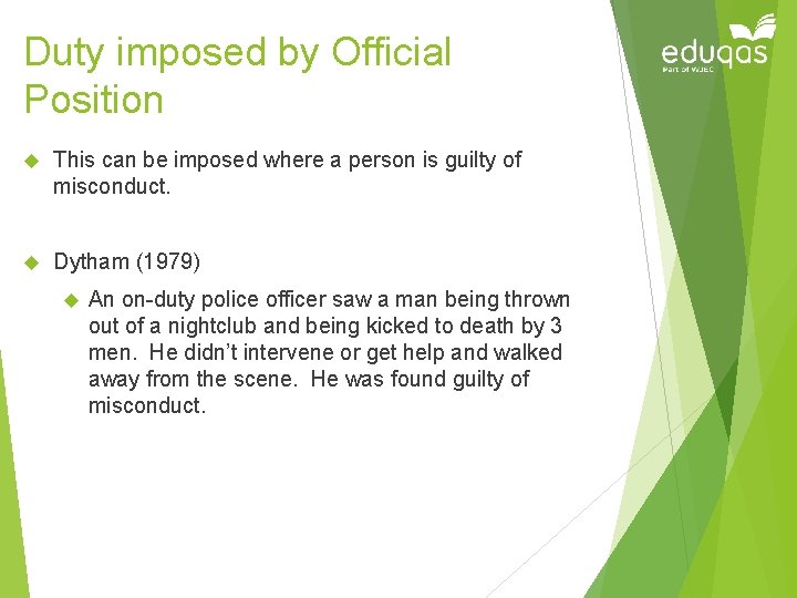 Duty imposed by Official Position This can be imposed where a person is guilty