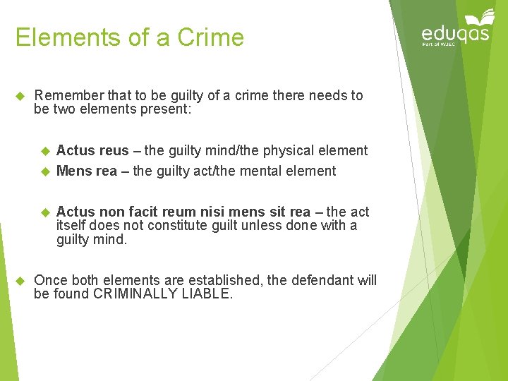 Elements of a Crime Remember that to be guilty of a crime there needs