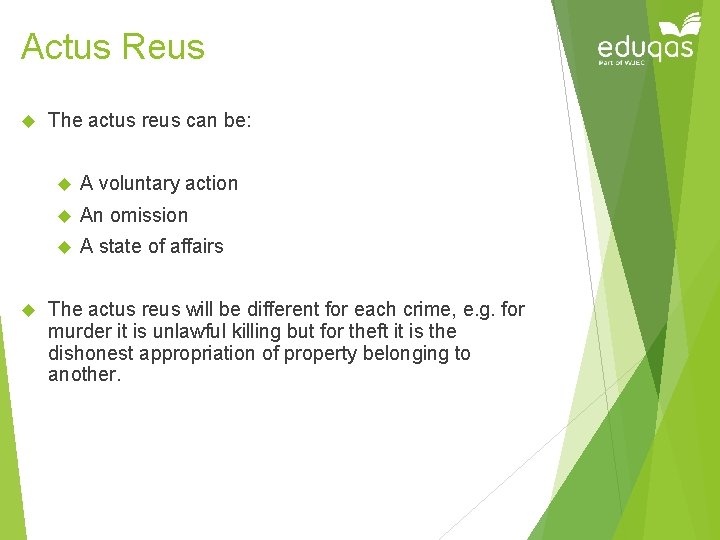 Actus Reus The actus reus can be: A voluntary action An omission A state