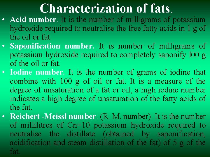Characterization of fats. • Acid number. It is the number of milligrams of potassium