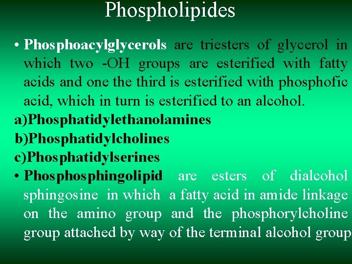 Phospholipides • Phosphoacylglycerols are triesters of glycerol in which two -ОН groups are esterified