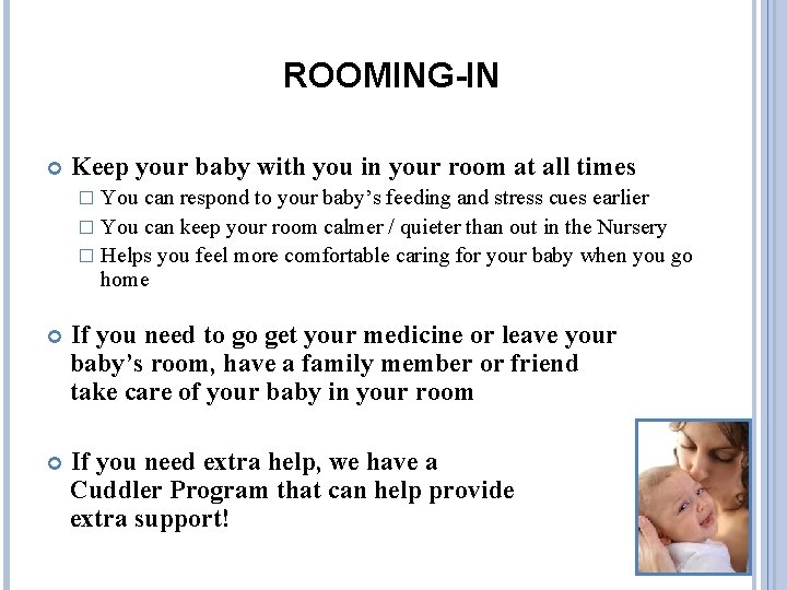 ROOMING-IN Keep your baby with you in your room at all times You can