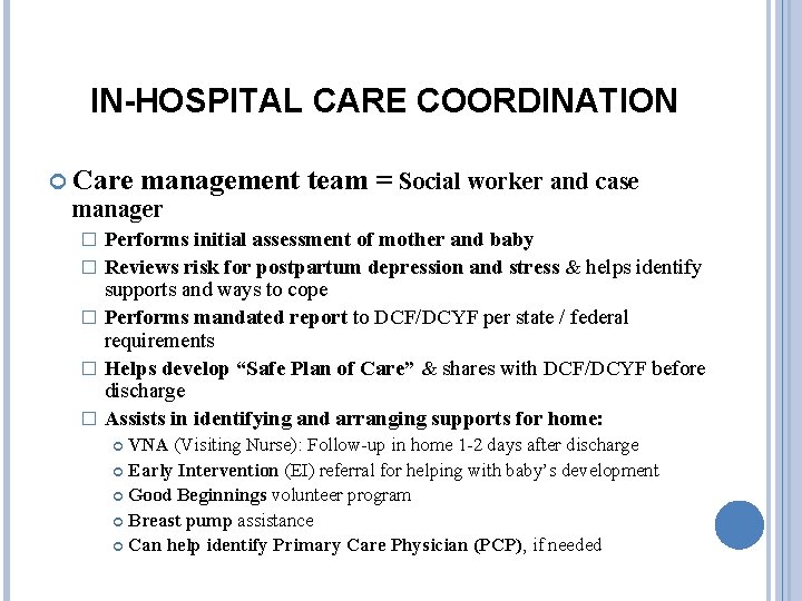 IN-HOSPITAL CARE COORDINATION Care management team = Social worker and case manager � �