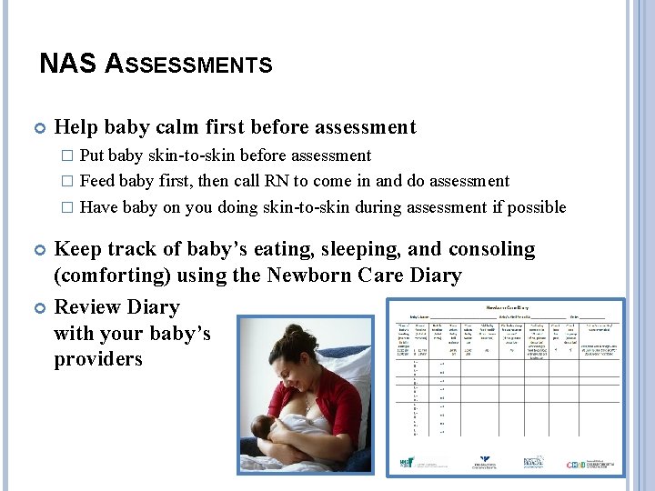 NAS ASSESSMENTS Help baby calm first before assessment Put baby skin-to-skin before assessment �