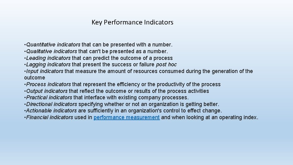 Key Performance Indicators • Quantitative indicators that can be presented with a number. •
