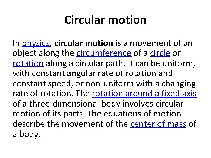 Circular motion In physics, circular motion is a movement of an object along the