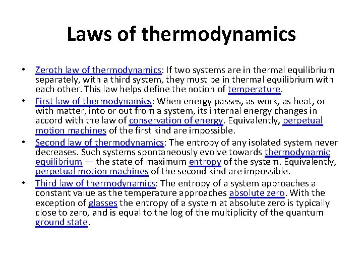 Laws of thermodynamics • Zeroth law of thermodynamics: If two systems are in thermal