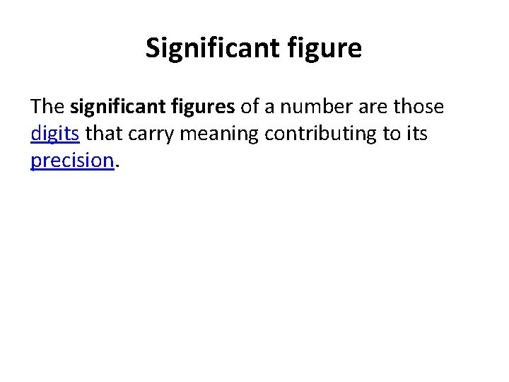 Significant figure The significant figures of a number are those digits that carry meaning