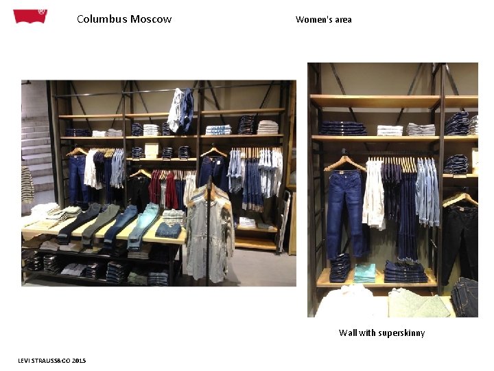 Columbus Moscow Women's area Wall with superskinny LEVI STRAUSS&CO 2015 