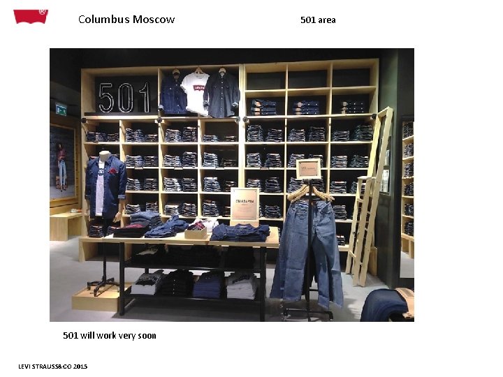 Columbus Moscow 501 will work very soon LEVI STRAUSS&CO 2015 501 area 