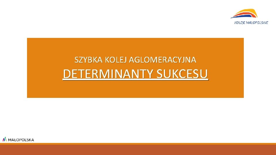 SZYBKA KOLEJ AGLOMERACYJNA DETERMINANTY SUKCESU 