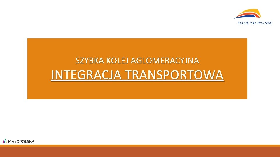 SZYBKA KOLEJ AGLOMERACYJNA INTEGRACJA TRANSPORTOWA 