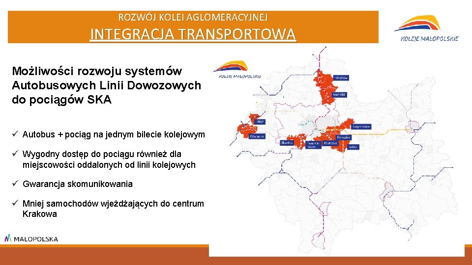 ROZWÓJ KOLEI AGLOMERACYJNEJ INTEGRACJA TRANSPORTOWA Możliwości rozwoju systemów Autobusowych Linii Dowozowych do pociągów SKA