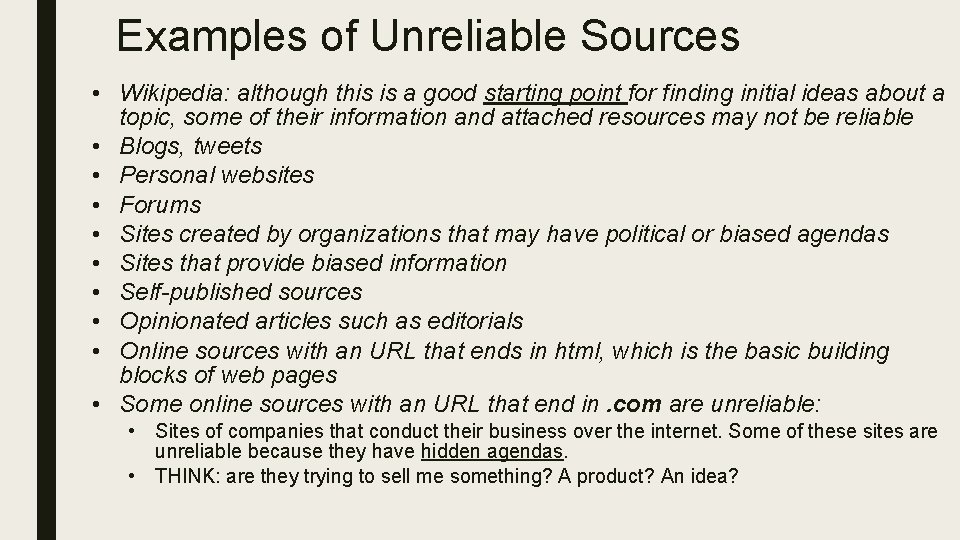 Examples of Unreliable Sources • Wikipedia: although this is a good starting point for