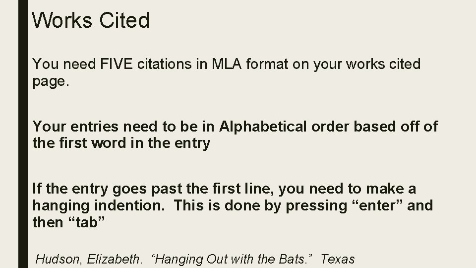 Works Cited ■ You need FIVE citations in MLA format on your works cited