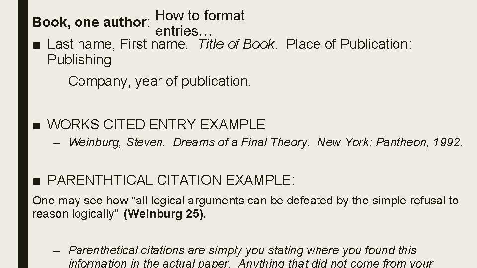 Book, one author: How to format entries… ■ Last name, First name. Title of