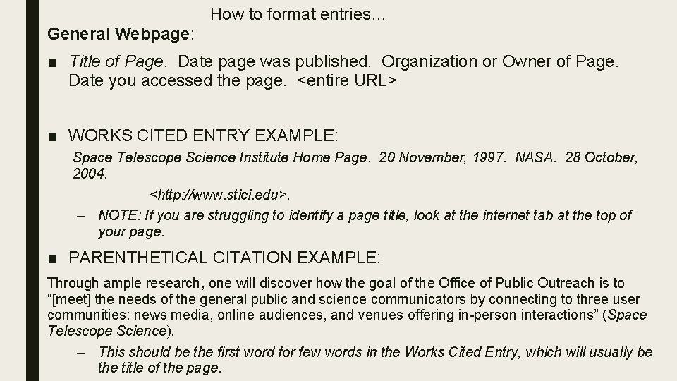 How to format entries… General Webpage: ■ Title of Page. Date page was published.