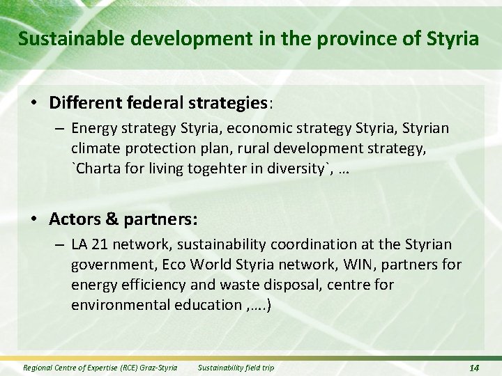 Sustainable development in the province of Styria • Different federal strategies: – Energy strategy
