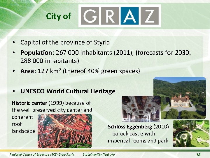 City of • Capital of the province of Styria • Population: 267 000 inhabitants