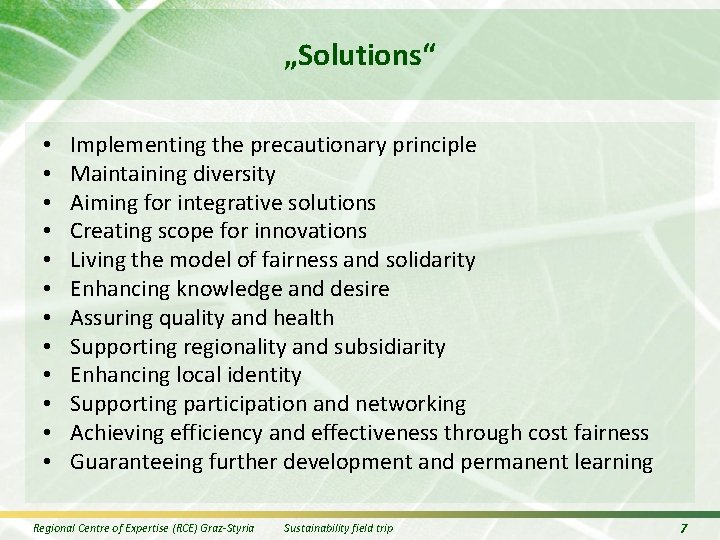 „Solutions“ • • • Implementing the precautionary principle Maintaining diversity Aiming for integrative solutions