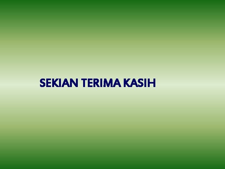 SEKIAN TERIMA KASIH 