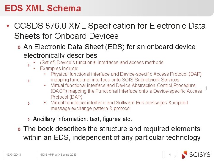 EDS XML Schema • CCSDS 876. 0 XML Specification for Electronic Data Sheets for